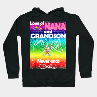 Autism Awareness T-ShirtAutism Love Of Nana And Grandson Never Ends Love Autism Awareness T-Shirt_by Gregory Hoodie